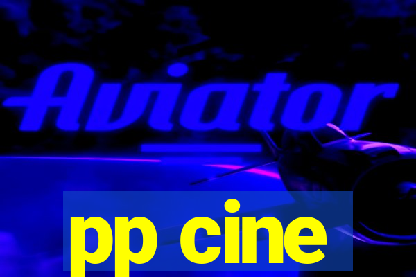 pp cine